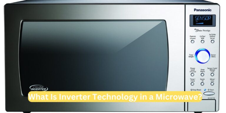 What Is Inverter Technology in a Microwave